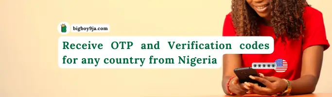 Get Instant OTP and Verification Codes for Any Country from Nigeria