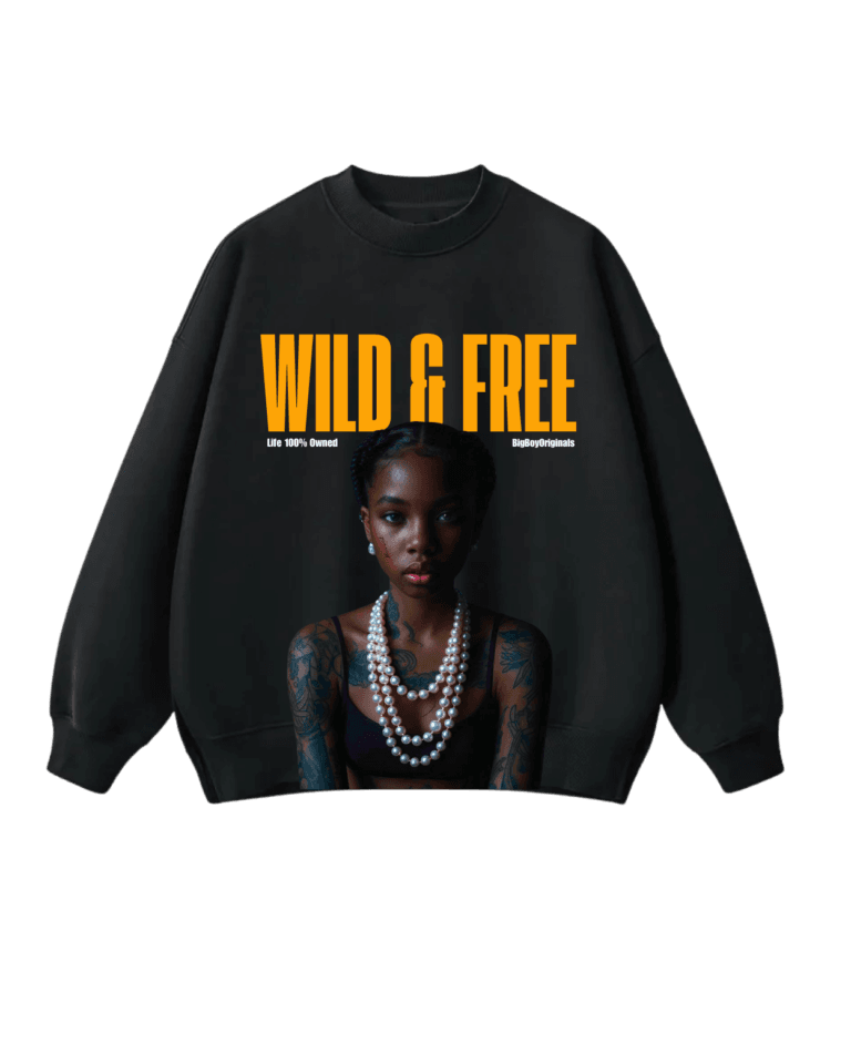 wild and free Sweatshirt - Bigboy9jacom